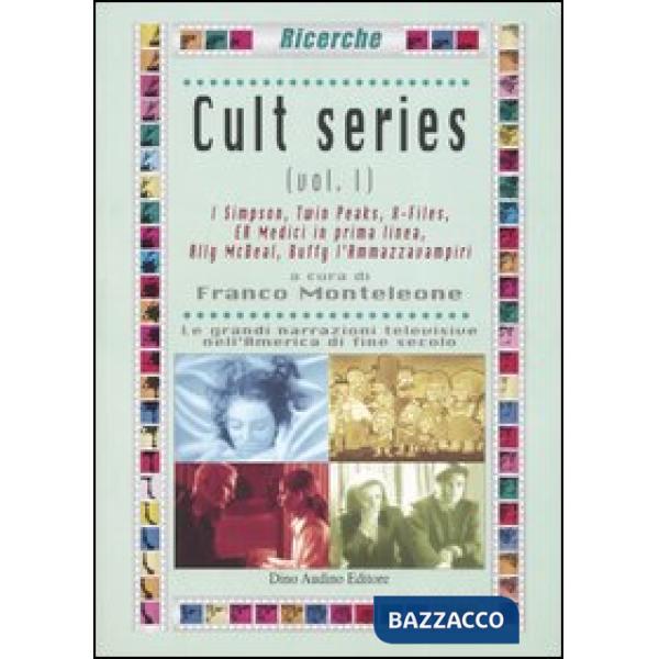 Cult series. Vol. 1: I Simpson-Twin Peaks-X-Files-ER Medici in prima linea-Ally 