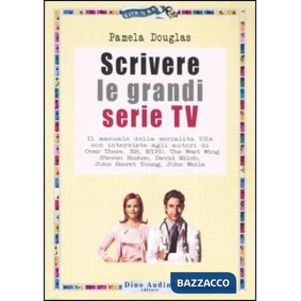 Scrivere le grandi serie Tv