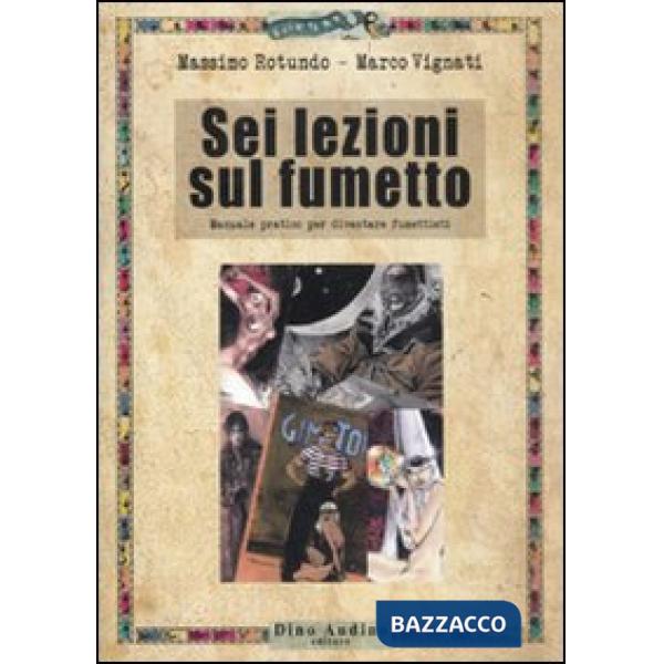Sei lezioni sul fumetto. Manuale pratico per diventare fumettisti