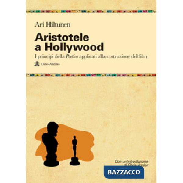 Aristotele a Hollywood. Ovvero come creare i meccanismi emotivi che coinvolgono il grande pubblico