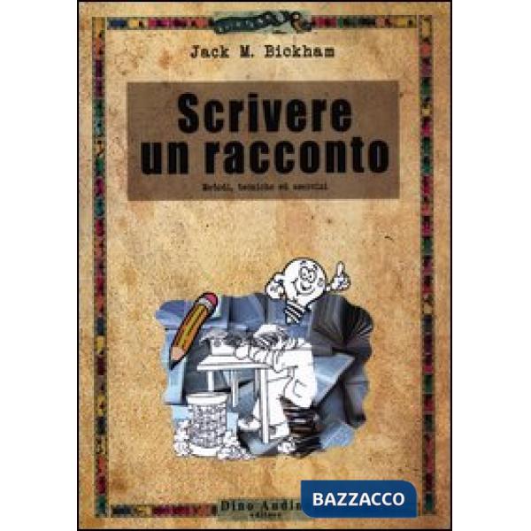 Scrivere un racconto. Metodi, tecniche ed esercizi