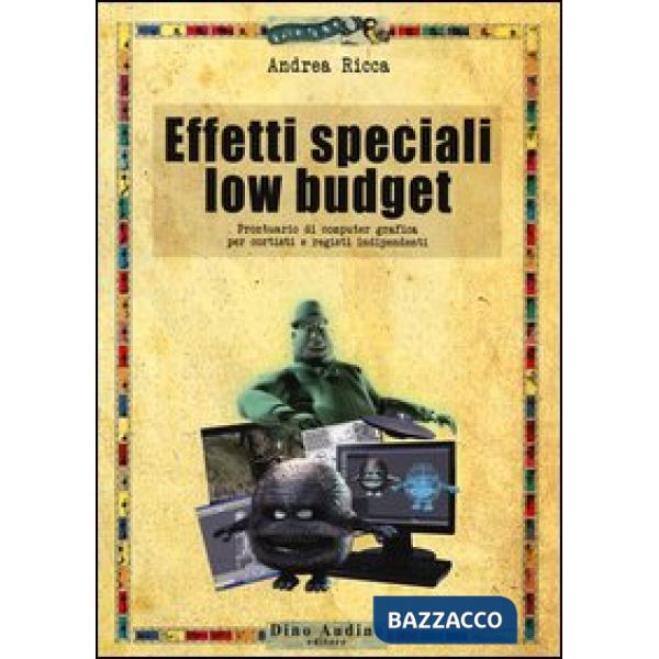 Effetti speciali low budget. Prontuario di computer grafica per cortisti e regis