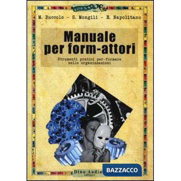 Manuale per form-attori. Strumenti pratici per-formare nelle organizzazioni
