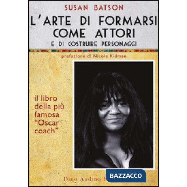 Arte di formarsi come attori e di costruire personaggi (L')