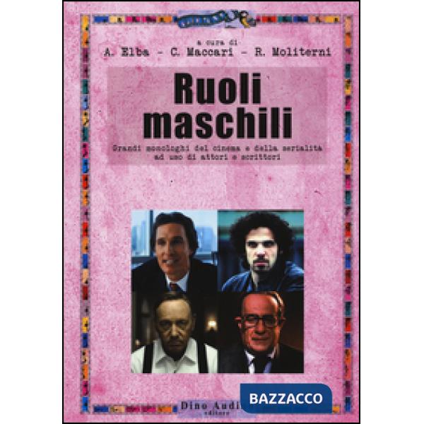 Ruoli maschili. Grandi monologhi del cinema e della serialità ad uso di attori e scrittori