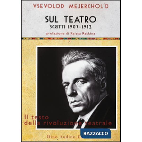 Sul teatro. Scritti 1907-1912