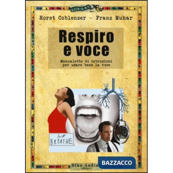 Respiro e voce. Manualetto di istruzioni per usare bene la voce
