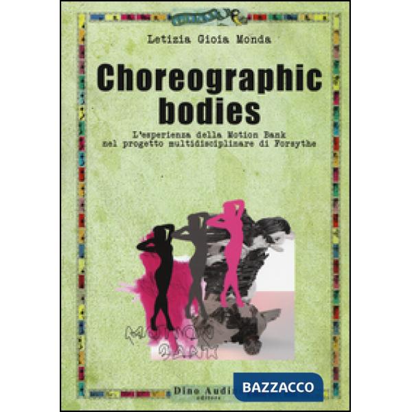 Choreographic bodies. L'esperienza della Motion Bank nel progetto multidisciplinare di Forsythe