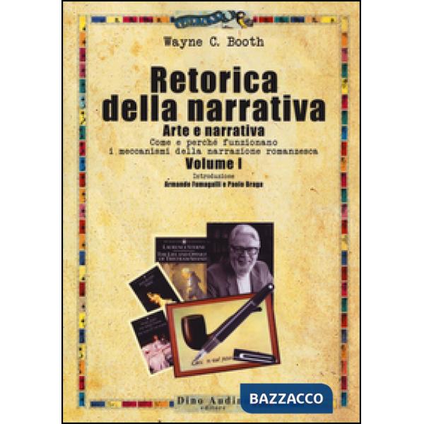 Retorica della narrativa. Vol. 1: Arte e narrativa. Come e perché funzionano i meccanismi della narrazione romanzesca