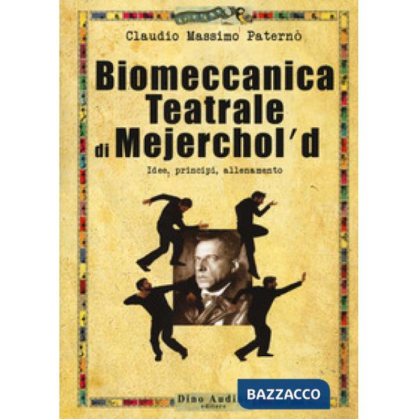 Biomeccanica teatrale di Mejerchol'd. Idee, principi, allenamento
