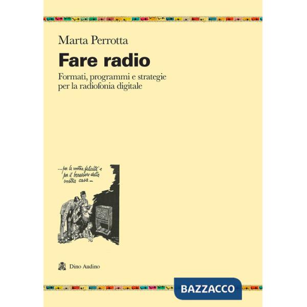 Fare radio. Formati, programmi e strategie per la radiofonia digitale