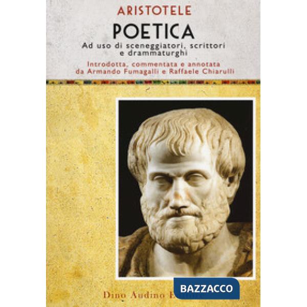 Poetica. Ad uso di sceneggiatori, scrittori e drammaturghi
