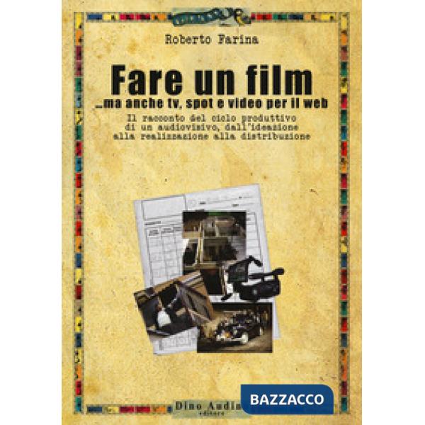FARE UN FILM... MA ANCHE TV, SPOT E VIDEO PER IL WEB