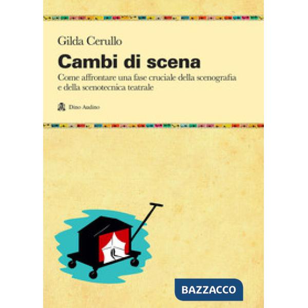 Cambi di scena. Come affrontare una fase cruciale della scenografia e della scenotecnica teatrale