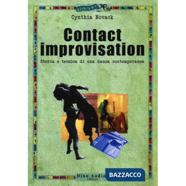 Contact improvisation. Storia e tecnica di una danza contemporanea