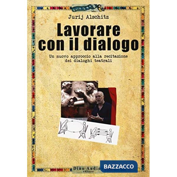 Lavorare con il dialogo. Un nuovo approccio alla recitazione dei dialoghi teatrali