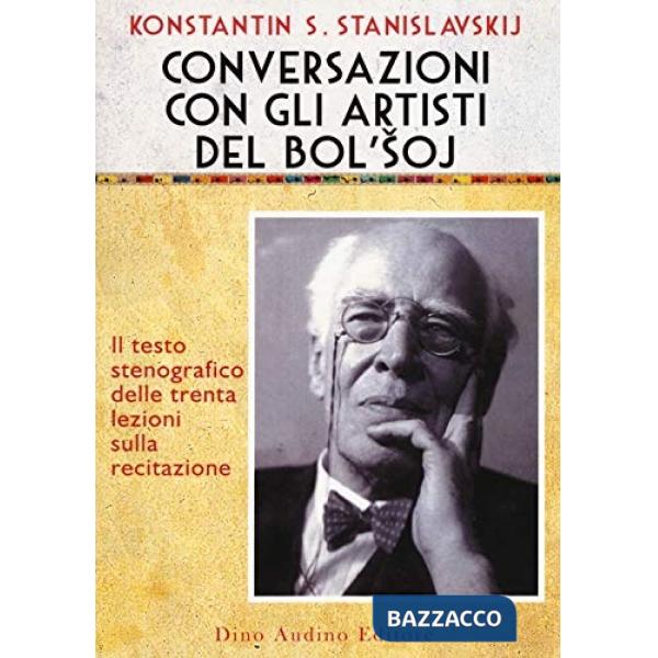 Conversazioni con gli artisti del Bol'soj. Il testo stenografico delle trenta le