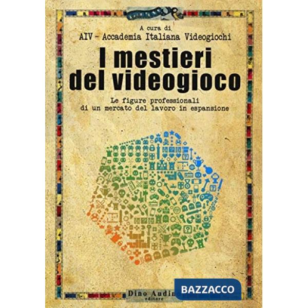 Mestieri del videogioco. Le figure professionali di un mercato del lavoro in espansione (I)