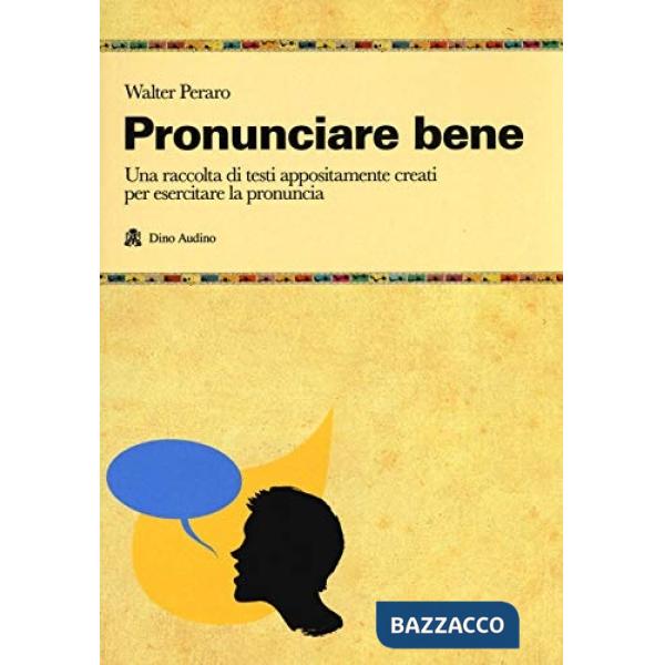 Pronunciare bene. Una raccolta di testi appositamente creati per esercitare la pronuncia