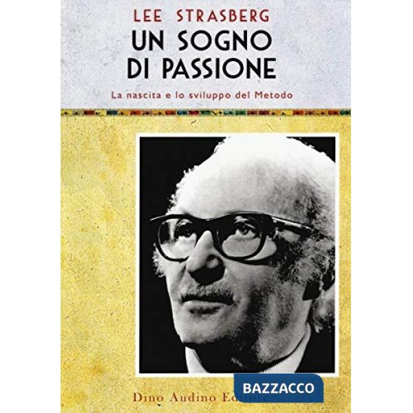 Sogno di passione. La nascita e lo sviluppo del metodo (Un)