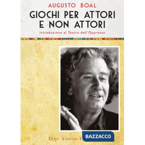 Giochi per attori e non attori. Introduzione al Teatro dell'Oppresso. Vol. 1
