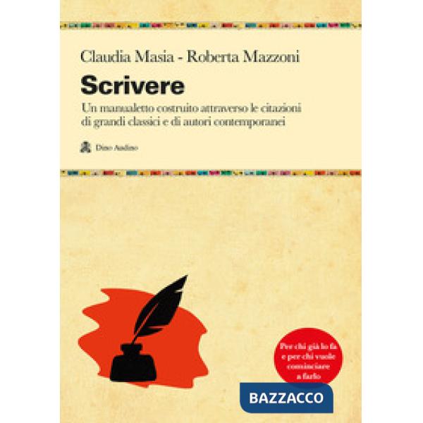 Scrivere. Un manualetto costruito attraverso le citazioni di grandi classici e di autori contemporanei