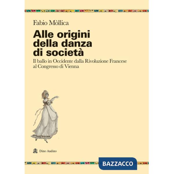 Alle origini della danza di società. Il ballo in Occidente dalla Rivoluzione Francese al Congresso di Vienna