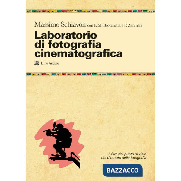 Laboratorio di fotografia cinematografica. Il film dal punto di vista del direttore della fotografia