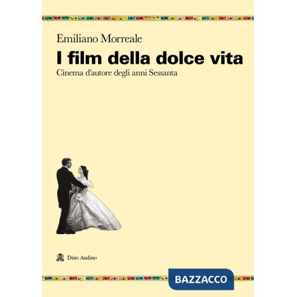 Film della dolce vita. Cinema d'autore degli anni Sessanta (I)
