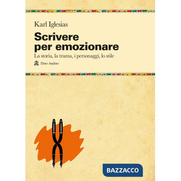 Scrivere per emozionare. La storia, la trama, i personaggi, lo stile