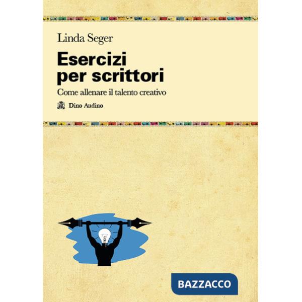 Esercizi per scrittori. Come allenare il talento creativo