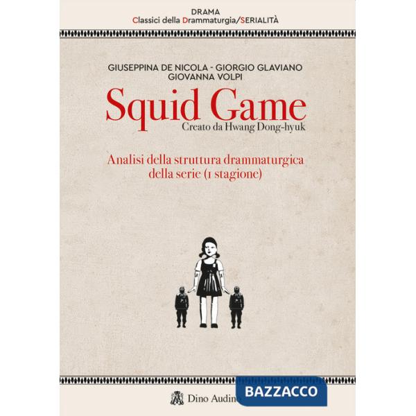 Squid game. Creato da Hwang Dong-hyuk. Analisi della struttura drammaturgica della serie (1ª stagione)