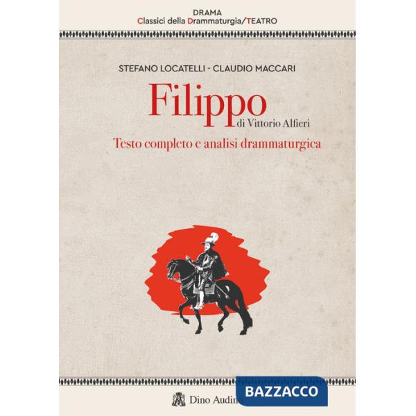 Filippo di Vittorio Alfieri. Testo completo e analisi drammaturgica