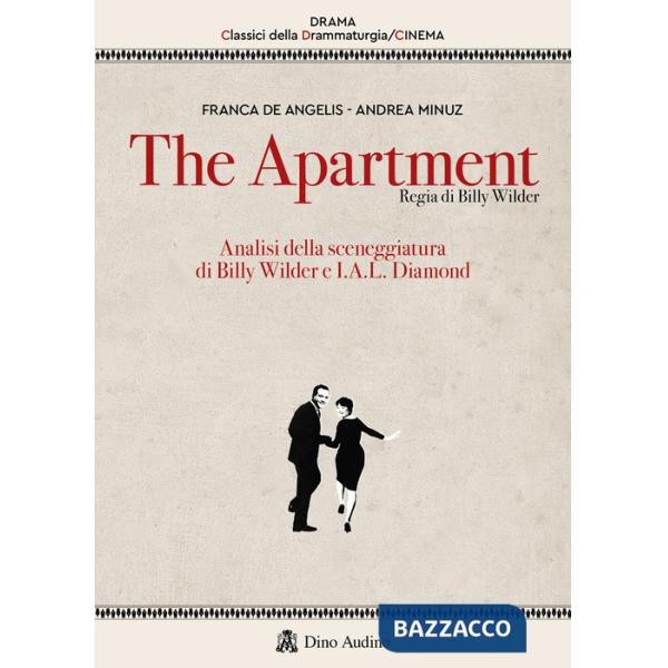 Apartment. Analisi della sceneggiatura di Billy Wilder e I.A.L. Diamond (The)