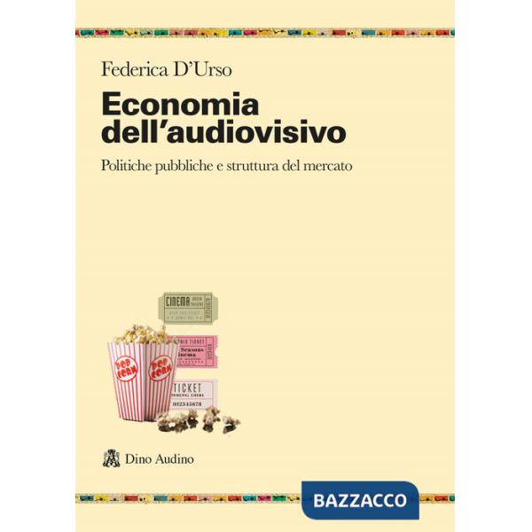 Economia dell'audiovisivo. Politiche pubbliche e struttura del mercato