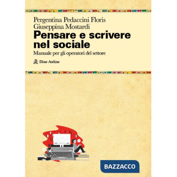 Pensare e scrivere nel sociale. Manuale per gli operatori del settore