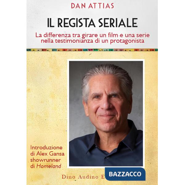 Regista seriale. La differenza tra girare un film e una serie nella testimonianza di un protagonista (Il)