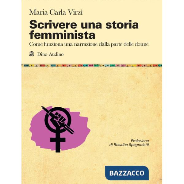 Scrivere una storia femminista. Come funziona una narrazione dalla parte delle donne