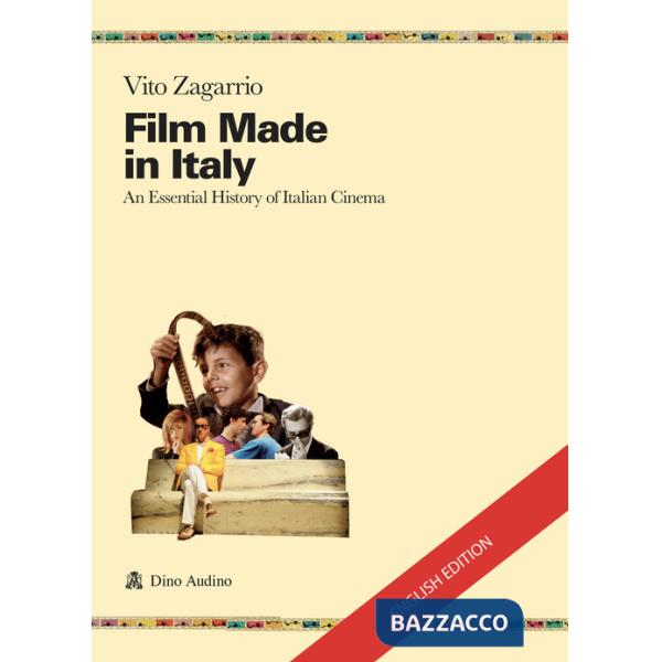 Film made in Italy. An essential history of Italian cinema