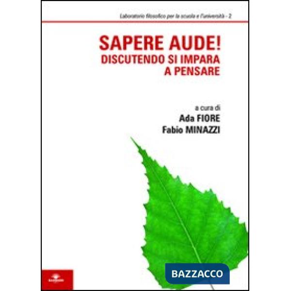 Sapere aude! Discutendo si impara a pensare