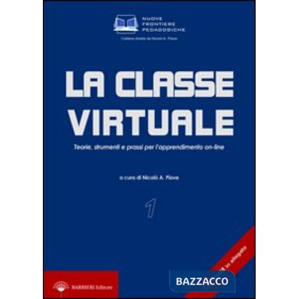 Classe virtuale. Teorie, strumenti e prassi per l'apprendimento on-line. Con CD-
