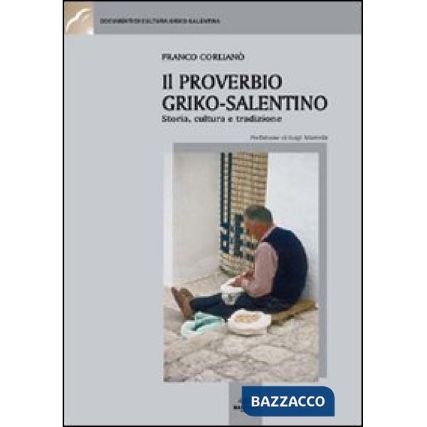 Proverbio griko-salentino. Storia, cultura e tradizione (Il)