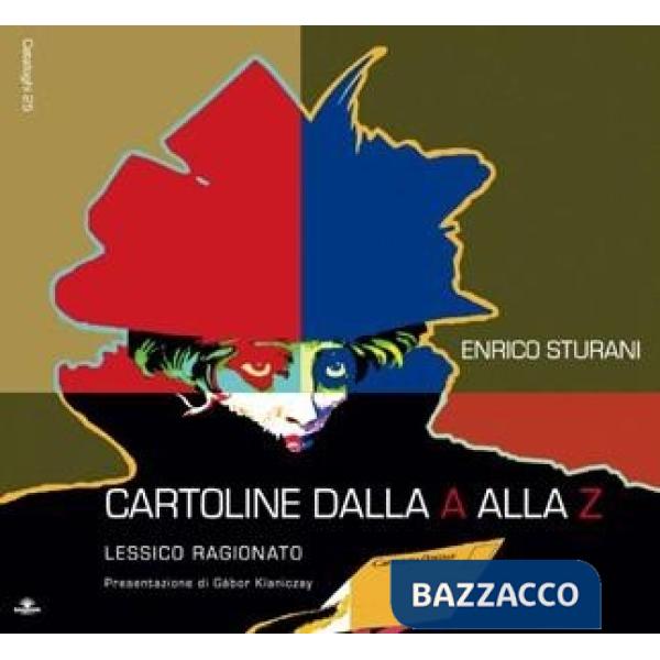 Cartoline dalla A alla Z. Lessico ragionato. Ediz. illustrata
