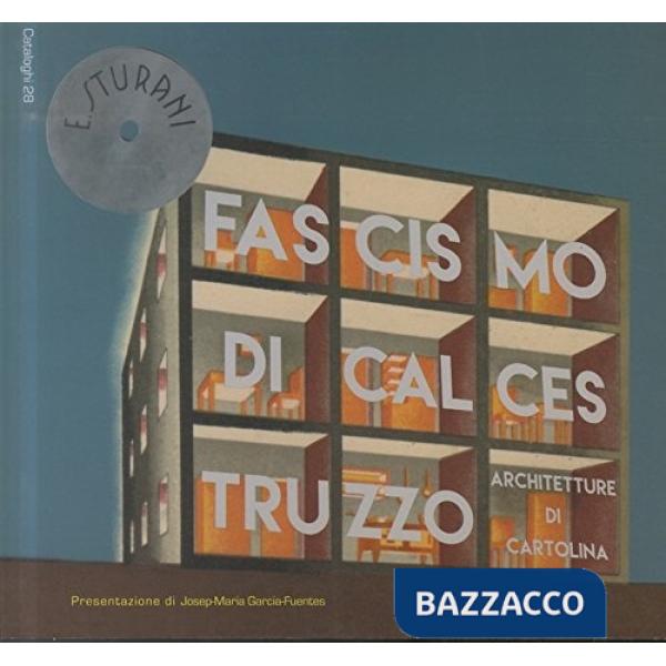 Fascismo di calcestruzzo. Architetture di cartoline