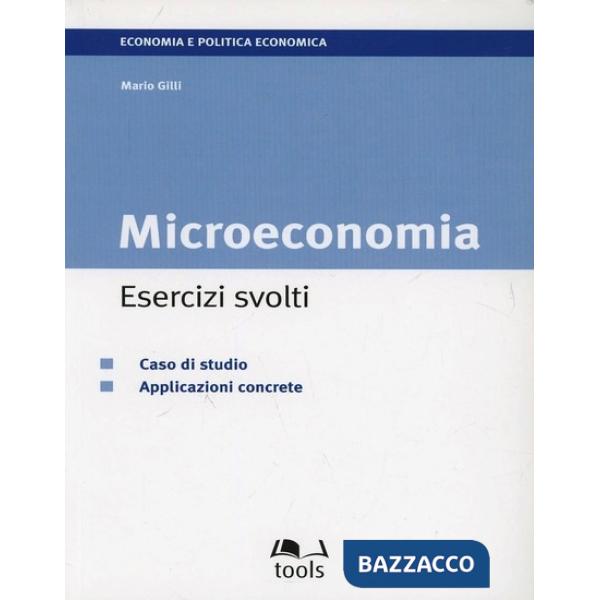 Microeconomia: esercizi svolti. Caso di studio. Applicazioni concrete