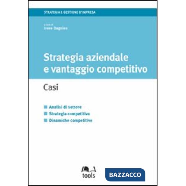 Strategia aziendale e vantaggio competitivo. Casi