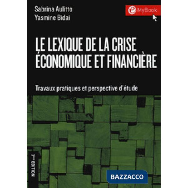 Lexique de la crise économique et financière. Travaux pratiques et perspectives d'étude (Le)