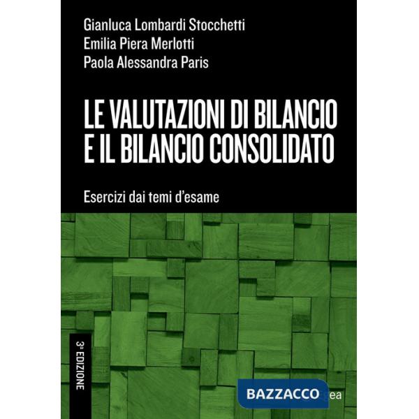 Le valutazioni di bilancio e il bilancio consolidato. Esercizi dai temi d'esame