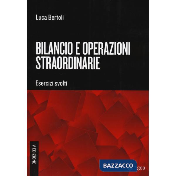 Bilancio e operazioni straordinarie. Esercizi svolti
