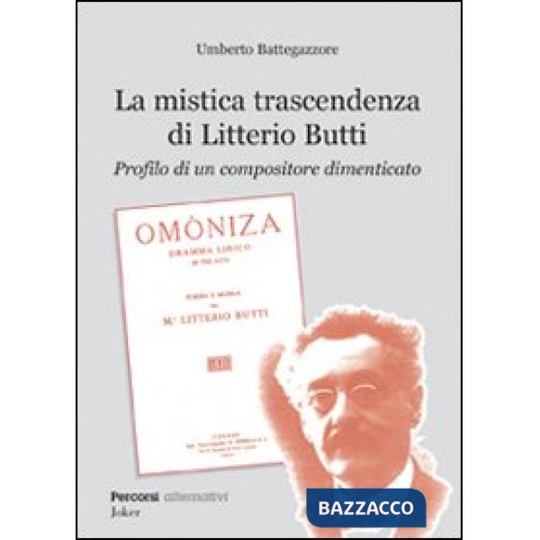Mistica trascendenza di Litterio Butti. Profilo di un compositore dimenticato (L